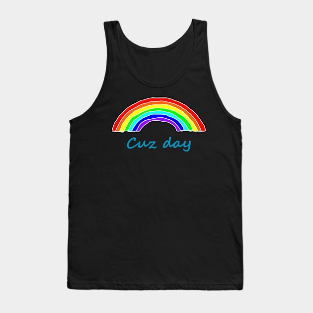 Cousin Cuz Day Rainbow Tank Top by ellenhenryart